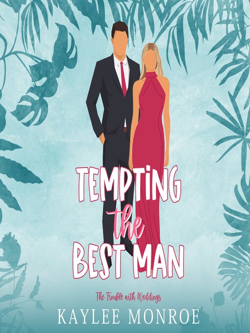 Title details for Tempting the Best Man by Kaylee Monroe - Available
